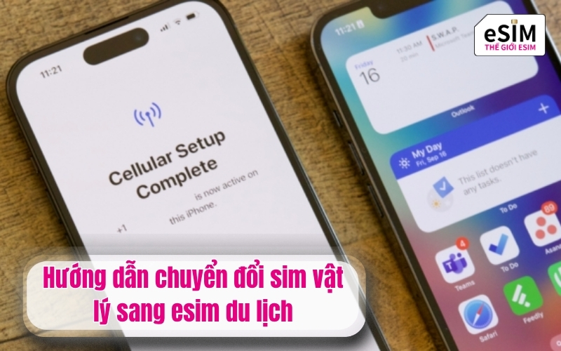 Hướng dẫn chuyển đổi sim vật lý sang esim du lịch